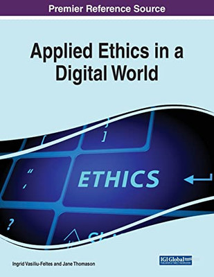 Applied Ethics in a Digital World - 9781799884682