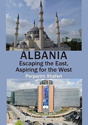 Albania : Escaping the East, Aspiring for the West