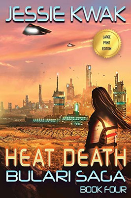 Heat Death : The Bulari Saga (Large Print Edition)