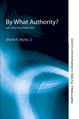 By What Authority? : Luke Gives Jesus Public Voice