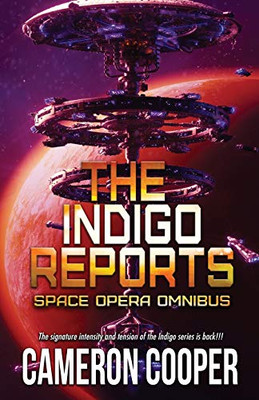 The Indigo Reports: The Space Opera Series Omnibus