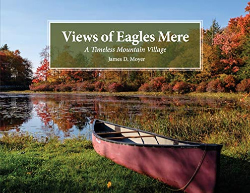 Views of Eagles Mere : A Timeless Mountain Village