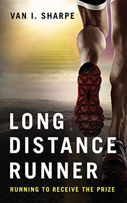 Long Distance Runner: Running to Receive the Prize