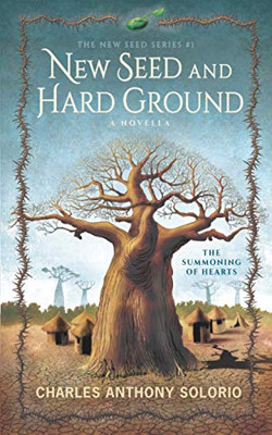 New Seed and Hard Ground : The Summoning of Hearts