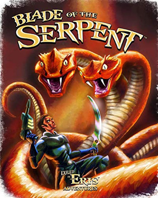 Blade of the Serpent : An Exiled in Eris Adventure