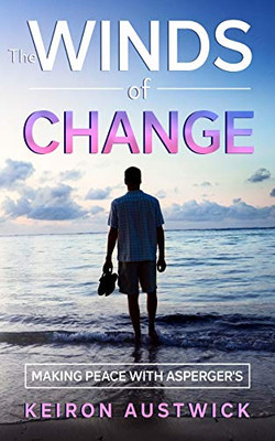 The Winds of Change : Making Peace with Asperger's