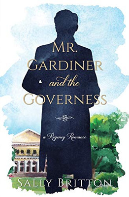 Mr. Gardiner and the Governess : A Regency Romance