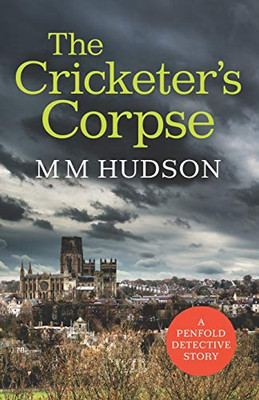 The Cricketer's Corpse : A Penfold Detective Story