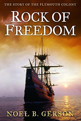 Rock of Freedom : The Story of the Plymouth Colony