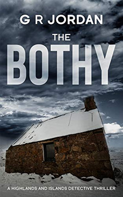 The Bothy : Highlands & Islands Detective Thriller