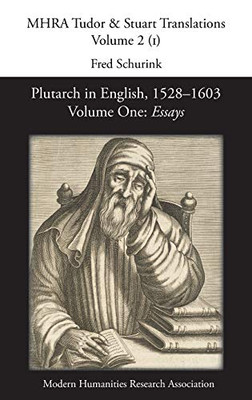 Plutarch in English, 15281603. Volume One: Essays