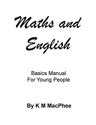 Maths and English : Basics Manual for Young People