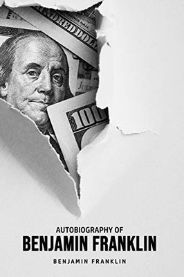 Autobiography of Benjamin Franklin - 9781800606418
