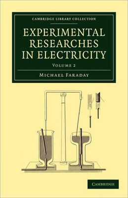 Experimental Researches in Electricity