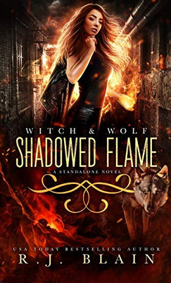 Shadowed Flame : A Witch and Wolf Standalone Novel