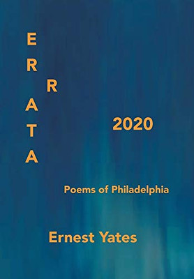 Errata 2020 : Poems of Philadelphia - 9781796090734