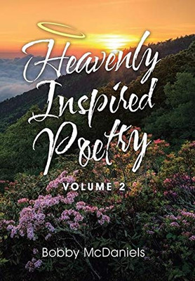 Heavenly Inspired Poetry : Volume 2 - 9781796094152