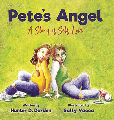 Pete's Angel : A Story of Self-Love - 9781950895601
