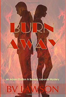 Burn Away : A Beverly Laborde & Adam Dutton Mystery