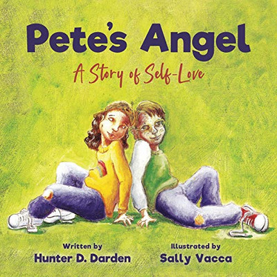 Pete's Angel : A Story of Self-Love - 9781950895595