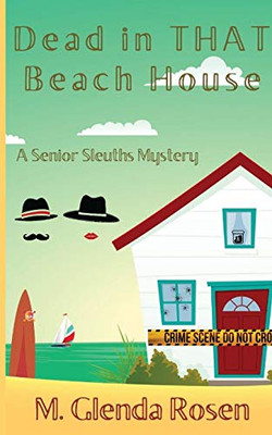 Dead in THAT Beach House : A Senior Sleuths Mystery