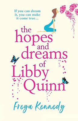 The Hopes and Dreams of Libby Quinn - 9781838899097