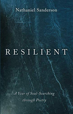 Resilient : A Year of Soul-Searching through Poetry