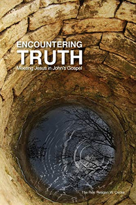 Encountering Truth : Meeting Jesus in John's Gospel