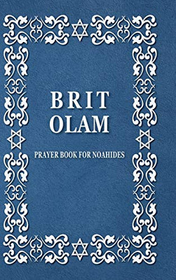 BRIT OLAM, Prayer Book for Noahides - 9781716850356