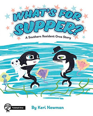 What's for Supper? : A Southern Resident Orca Story