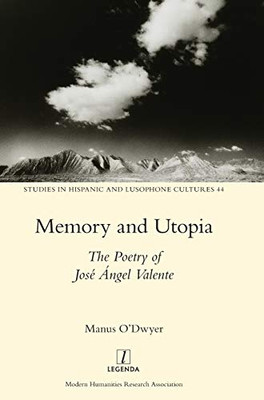 Memory and Utopia: The Poetry of José Ángel Valente