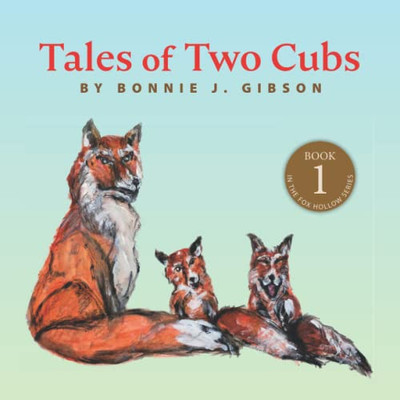 Tales of Two Cubs : Book 1 in the Fox Hollow Series