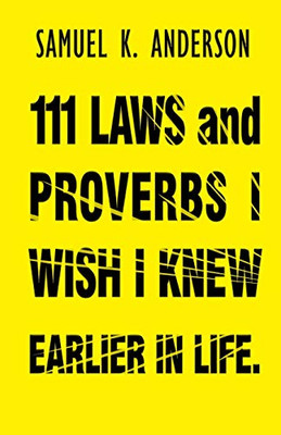 111 Laws and Proverbs I Wish I Knew Earlier in Life