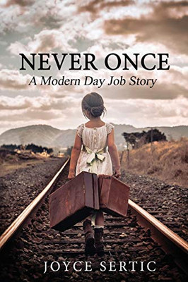 Never Once : A Modern Day Job Story - 9781952244834