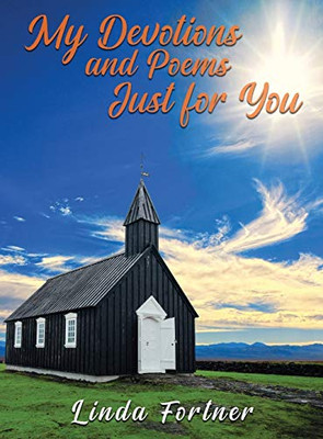 My Devotions and Poems Just for You - 9781951961343