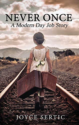 Never Once : A Modern Day Job Story - 9781952244841