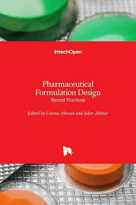 Pharmaceutical Formulation Design : Recent Practices