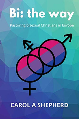 Bi the Way : Pastoring Bisexual Christians in Europe