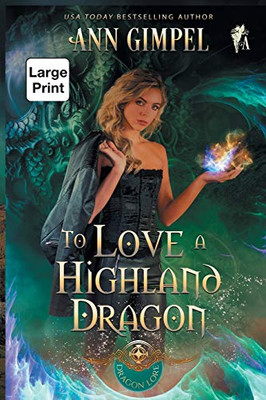 To Love a Highland Dragon : Highland Fantasy Romance