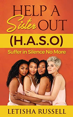 Help a Sister Out (HASO) : Suffer in Silence No More