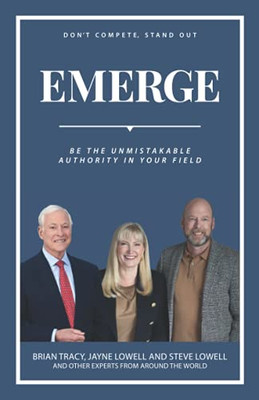 Emerge : Be The Unmistakable Authority In Your Field