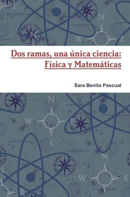 Dos ramas, una única ciencia: Física y Matemáticas