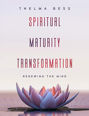 Spiritual Maturity Transformation: Renewing the Mind