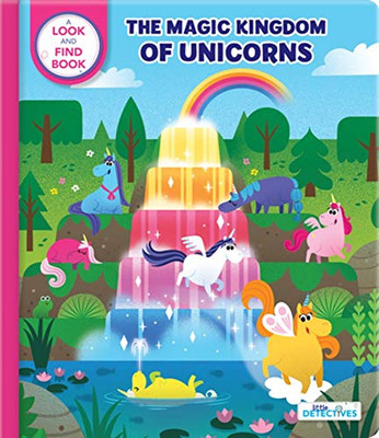 Little Detectives: The Magic Kingdom of Unicorns: A Look-and-Find Book