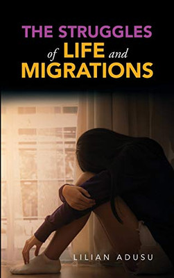 The Struggles of Life and Migrations - 9781951313371