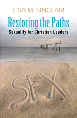 Restoring the Path : Sexuality for Christian Leaders