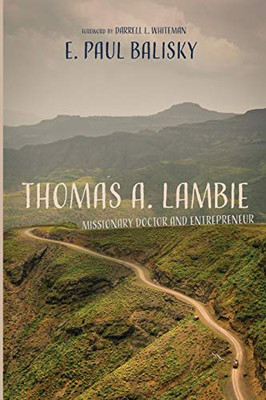 Thomas A. Lambie : Missionary Doctor and Entrepreneur