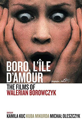 Boro, L'Île d'Amour : The Films of Walerian Borowczyk