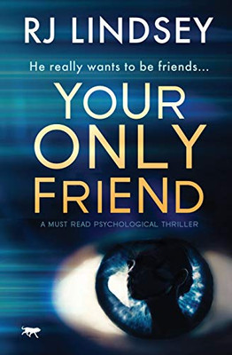 Your Only Friend : A Must-read Psychological Thriller