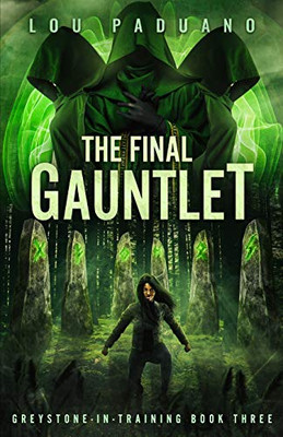 The Final Gauntlet : Greystone-In-Training Book Three
